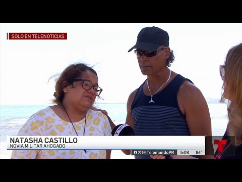 Pareja de militar ahogado en playa de Luquillo solicita ayuda de buzos para dar con el cuerpo