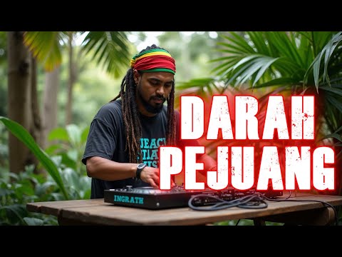 Darah Pejuang ~ Lagu Reggae Penuh Semangat dan Kebanggan