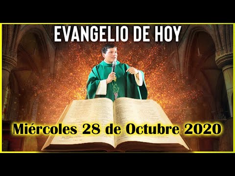 EVANGELIO DE HOY Miercoles 28 de Octubre 2020 con el Padre Marcos Galvis