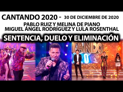 Cantando 2020 - Programa 30/12/20 - SENTENCIA, DUELO Y ELIMINACIÓN
