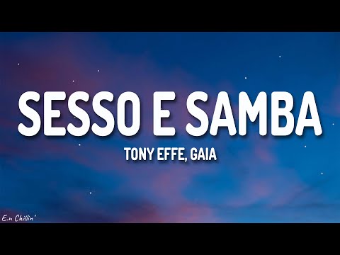 Tony Effe, Gaia - SESSO E SAMBA (Testo/Lyrics)