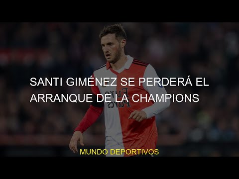 #Santi #arranque #vuelve #Champions #perderá #santi #Giménez #anotar #league #champions #gimenez