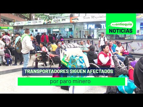 Transportadores siguen afectados por paro minero - Teleantioquia Noticias