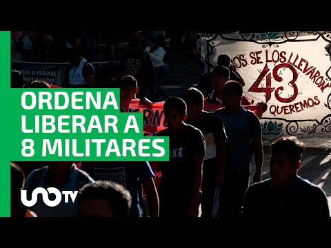 Jueza ordena liberar a 8 militares relacionados con desaparición de los 43 normalistas de Ayotzinapa