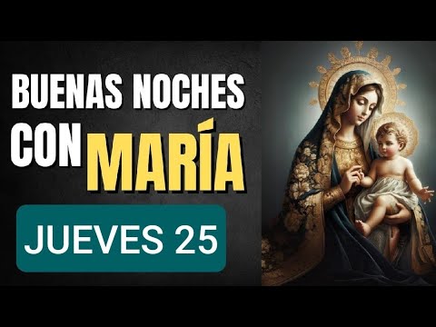 ? BUENAS NOCHES CON MARÍA.  JUEVES 25 DE JULIO DE 2024 ?