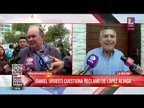 #PerúDecideXLatina Daniel Urresti cuestiona el reclamo del candidato Rafael López Aliaga.