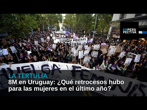 8M en Uruguay: ¿Qué retrocesos hubo para las mujeres en el último año?