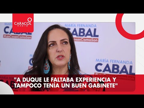 María Fernanda Cabal: A Duque le faltaba experiencia y tampoco tenía un buen gabinete