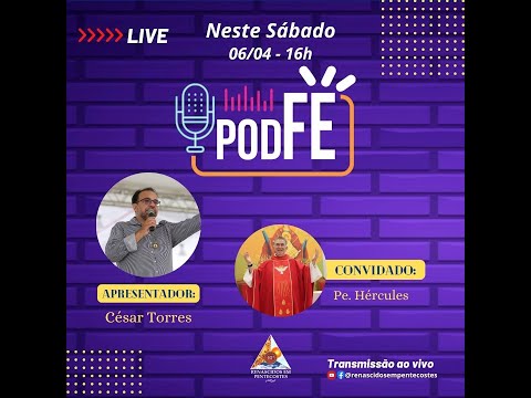 POD FÉ Com CÉSAR TORRES e Padre Hércules Daniel #26 - 06-04-2024