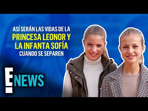 Así serán las vidas de la princesa Leonor y la infanta Sofía cuando se separen por primera vez