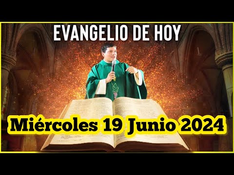 EVANGELIO DE HOY Miércoles 19 Junio 2024 con el Padre Marcos Galvis