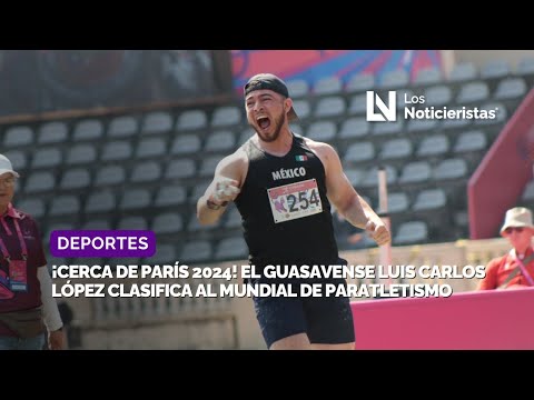 ¡Cerca de París 2024! El guasavense Luis Carlos López clasifica al Mundial de Paratletismo