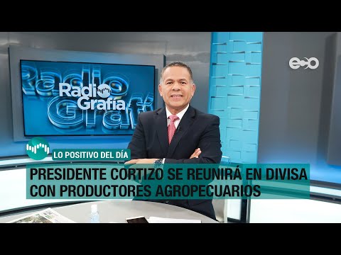 Presidente Cortizo se reunirá en Divisa con productores agropecuarios | RadioGrafía