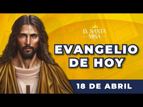 EVANGELIO DE HOY, Martes 18 De Abril De 2023 - Cosmovision