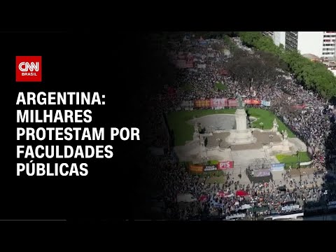 Argentina: milhares protestam por faculdades públicas | CNN NOVO DIA