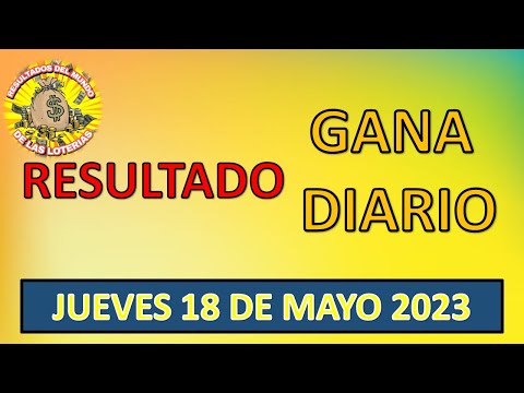 RESULTADO SORTEO GANA DIARIO DEL JUEVES 18 DE MAYO DEL 2023 /LOTERÍA DE PERÚ/