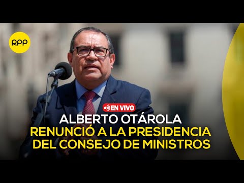 Alberto Otárola anuncia su renuncia a la Presidencia del Consejo de Ministros | En vivo
