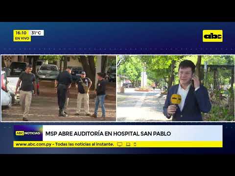 MSP abre una auditoría en el Hospital San Pablo