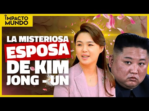 Ri Sol-ju: La misteriosa esposa de Kim Jong-un | Impacto Mundo