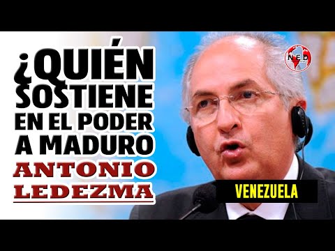 ¿QUIÉN SOSTIENE A MADURO EN EL PODER? Antonio Ledezma