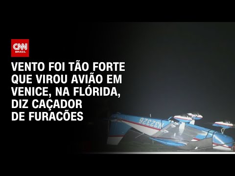 Vento foi tão forte que virou avião em Venice, na Flórida, diz caçador de furacões | WW