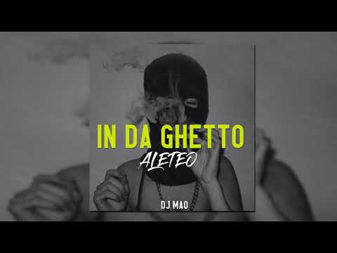 IN DA GHETTO | DJ MAO (ALETEO)