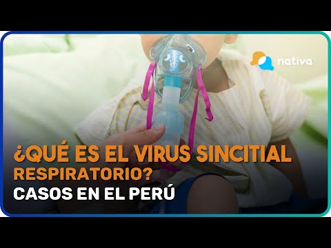 ¿Qué es el virus sincitial respiratorio? Casos en el Perú