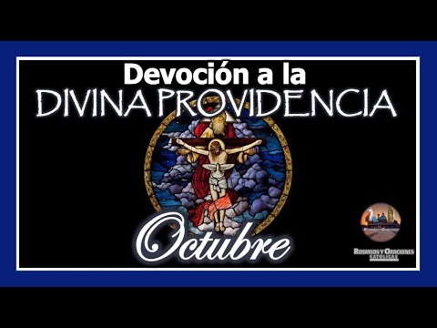 ORACIÓN A LA DIVINA PROVIDENCIA MES DE OCTUBRE: DEVOCIÓN A LA DIVINA PROVIDENCIA.