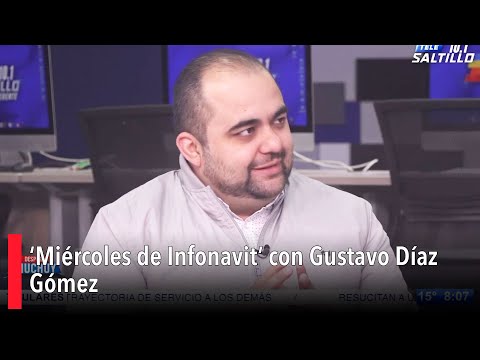 ‘Miércoles de Infonavit’ con Gustavo Díaz Gómez, representante de la institución en Coahuila