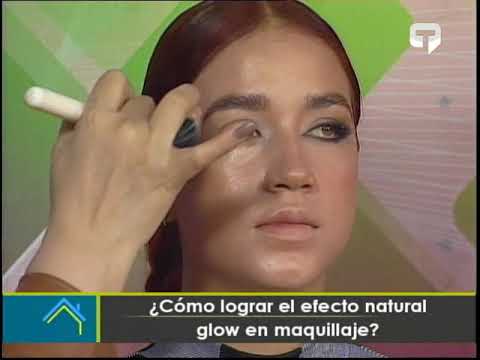 ¿Cómo lograr el efecto natural glow en maquillaje?
