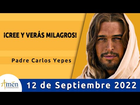 Evangelio De Hoy Lunes 12 Septiembre 2022 l Padre Carlos Yepes l Biblia l  Lucas 7,1-10 l Católica