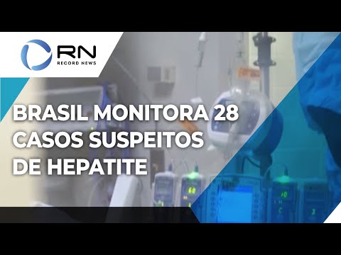 Brasil monitora 28 casos suspeitos de hepatite