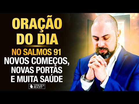 Oração da Manhã 13 de Agosto no Salmo 91 (Ao Vivo)  Novos começos, portas e saúde @ViniciusIracet