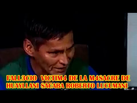 ROBERTO LUCUMANI FALLECIO BUSCANDO JUSTICIA FUE M4SACRADO DURANTE EL GOLP3 DE ESTADO JEANINE AÑEZ..