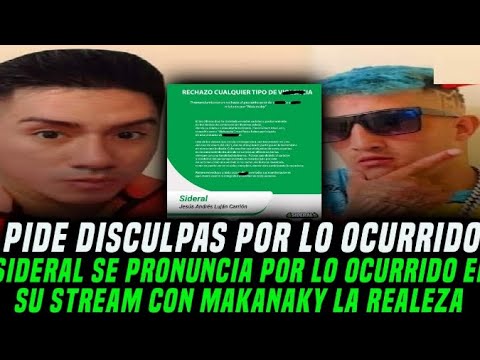 Sideral se Pronuncia sobre lo sucedido con MAKANAKY en su STREAM