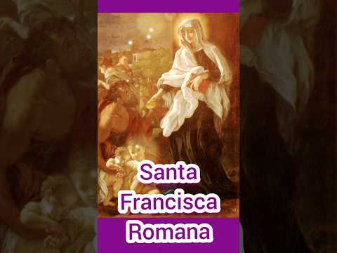 Oración a Santa Francisca Romana. 9 de marzo. #catholicsaint #santodeldía #fe #amor #diadelamujer