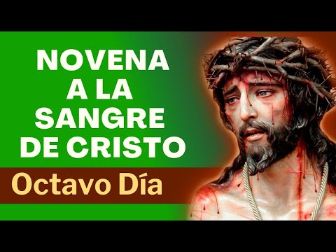 NOVENA A LA SANGRE DE CRISTO | OCTAVO DI?A
