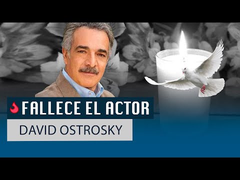 Tristeza en el espectáculo “Fallece el actor David Ostrosky”.