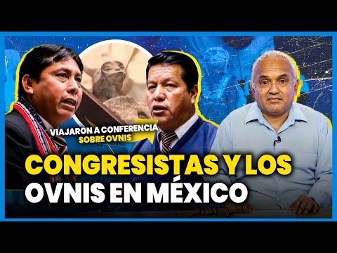 CONGRESISTAS fueron a MÉXICO para conferencia sobre OVNIS #ValganVerdades