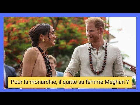 Prince Harry : Pour la monarchie, il quitte sa femme Meghan Markle ?