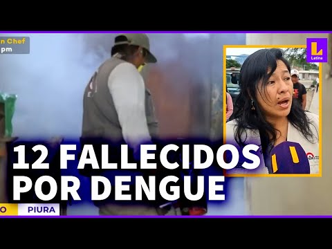 Dengue en Perú: Piura registra 12 fallecidos y más de 16 mil casos con la enfermedad