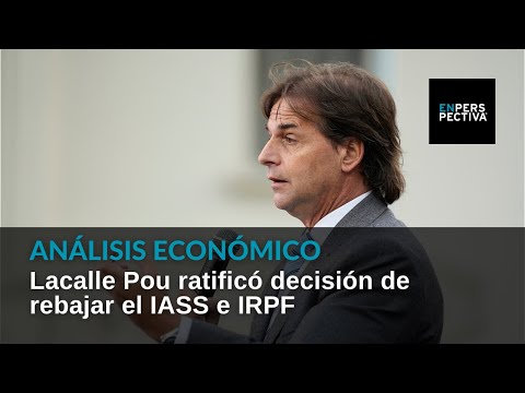 Rebajar IASS e IRPF sería injusto e inconveniente, dice Pablo Rosselli de Exante
