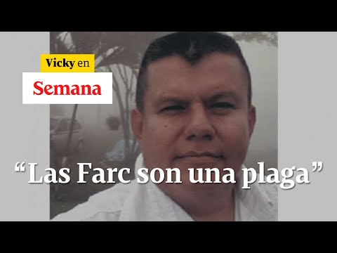 “Todos los que se han acercado a las Farc para mi son bandidos”: Caliche | Vicky en Semana