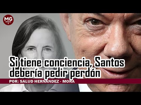 SI TIENE CONCIENCIA, SANTOS DEBERÍA PEDIR PERDÓN  Columna Salud Hernández Mora