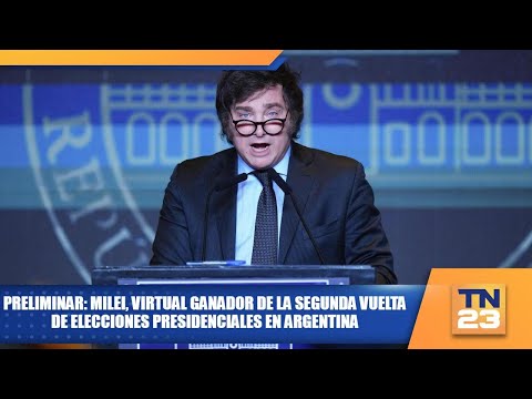 Preliminar: Milei, virtual ganador de la segunda vuelta de elecciones presidenciales en Argentina