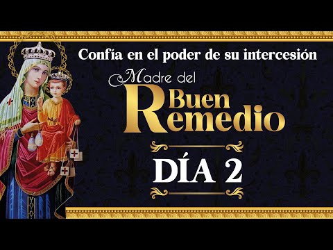 Novena a Nuestra Señora del Buen Remedio Día 2 con el Padre José Bernardo