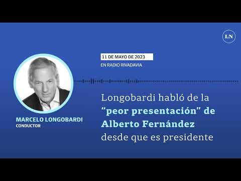 Marcelo Longobardi habló de la “peor presentación” de Alberto Fernández desde que es presidente