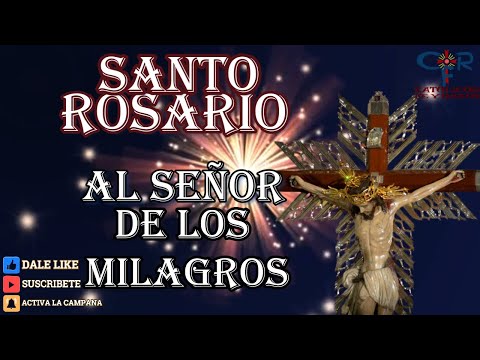 ROSARIO AL SEÑOR DE LOS MILAGROS, BENDICENOS SEÑOR