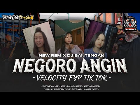 DJ BANTENGAN VELOCITY NEGORO ANGIN FYP TIKTOK TAREK CAK PANGKI FROM DJ PANGKI REMIXER