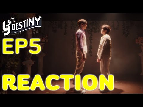 ReactionY-DestinyEP5เรื่องข